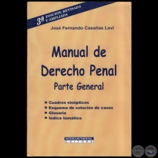 MANUAL DE DERECHO PENAL Parte General - 3 EDICIN, REVISADA Y AMPLIADA - Autor: JOS FERNANDO CASAAS LEVI - Ao 2001